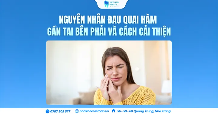 Nguyên nhân đau quai hàm gần tai bên phải và cách cải thiện