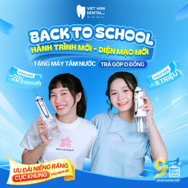 Back to school - Ưu đãi niềng răng tại Nha khoa Việt Hàn