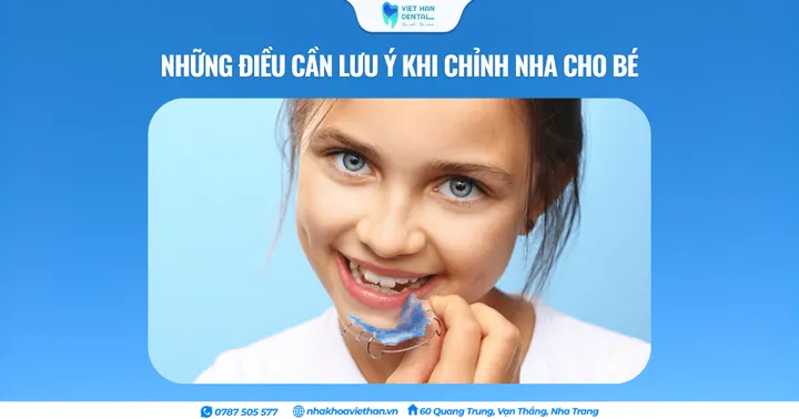 Những điều cần lưu ý khi chỉnh nha cho bé