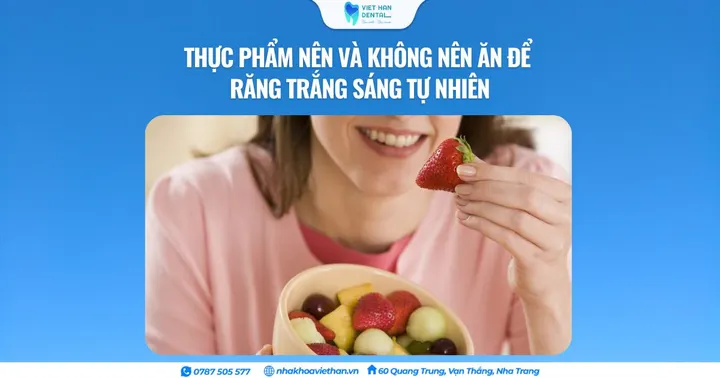 Thực phẩm nên và không nên ăn để răng trắng sáng tự nhiên