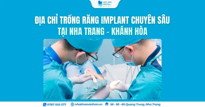 Địa chỉ trồng răng Implant chuyên sâu tại Nha Trang – Khánh Hòa
