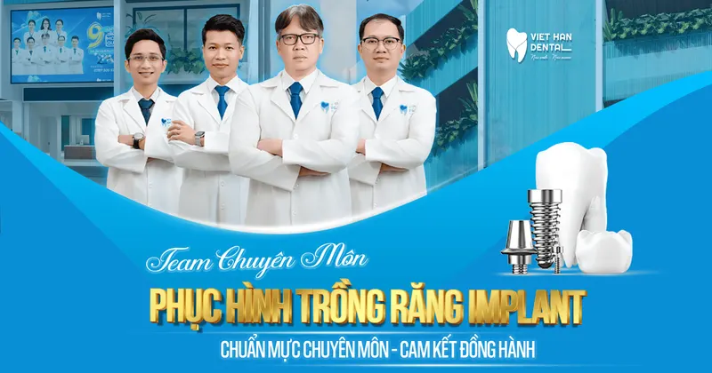 Đội ngũ bác sĩ trồng răng Implant tại Nha khoa Việt Hàn