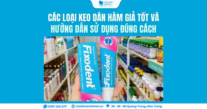 Các loại keo dán hàm giả tốt và hướng dẫn sử dụng đúng cách