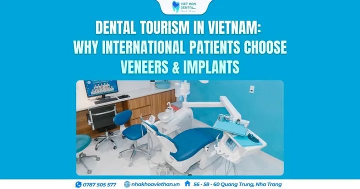 Dental Tourism in Vietnam: Why International Patients Choose Veneers & Implants