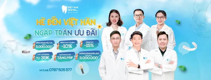 Ưu đãi mùa hè tại Nha khoa Việt Hàn – Chăm sóc răng miệng chất lượng cao với giá tốt nhất