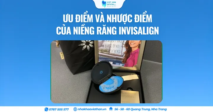 Ưu điểm và nhược điểm của niềng răng Invisalign.