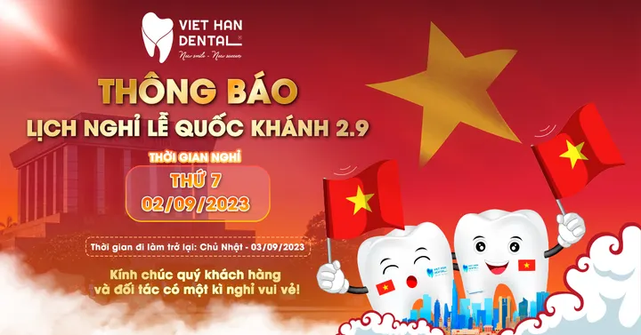 NHA KHOA VIỆT HÀN THÔNG BÁO LỊCH NGHỈ LỄ QUỐC KHÁNH 2/9/2023