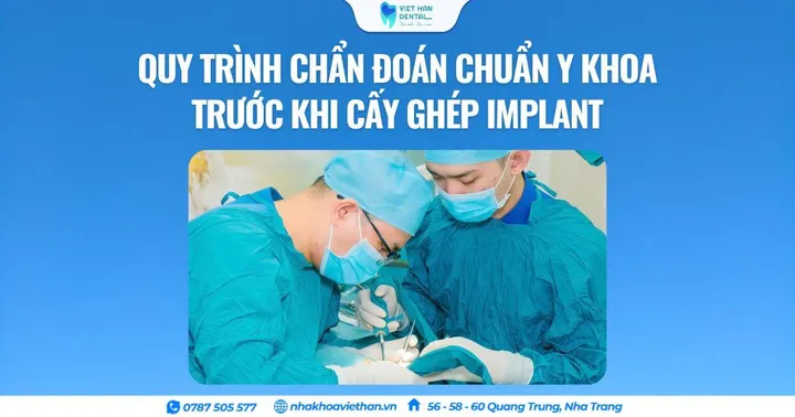 Quy trình chẩn đoán chuẩn y khoa trước khi cấy ghép Implant