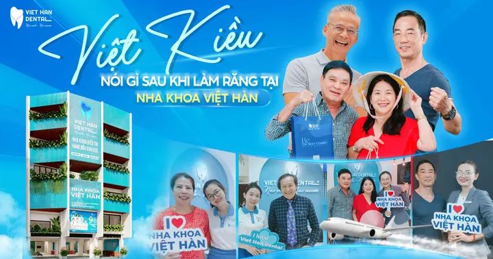 Khách hàng Việt kiều nói gì sau khi làm răng tại Nha khoa Việt Hàn?