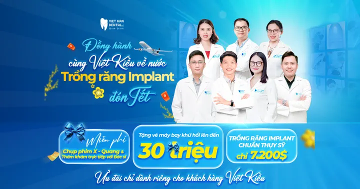 Việt Kiều về nước trồng răng Implant với giá ưu đãi tại Nha khoa Việt Hàn