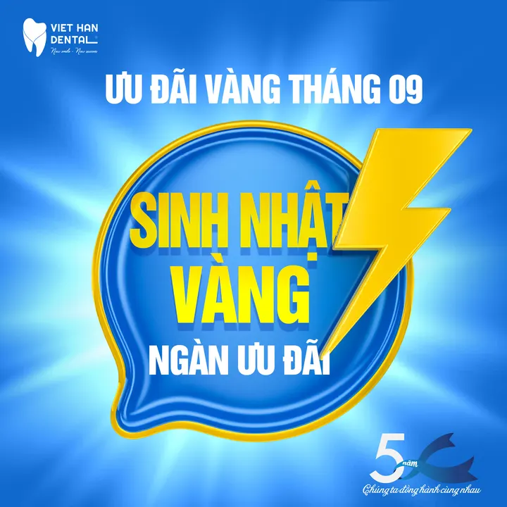 Nha khoa Việt Hàn – Sinh nhật VÀNG, NGÀN ưu đãi
