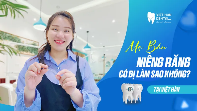 Mẹ Bầu Niềng Răng