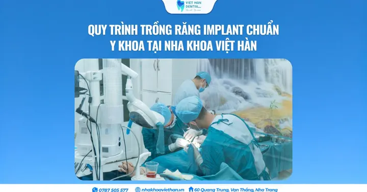 Quy trình trồng răng Implant chuẩn Y khoa tại Nha khoa Việt Hàn