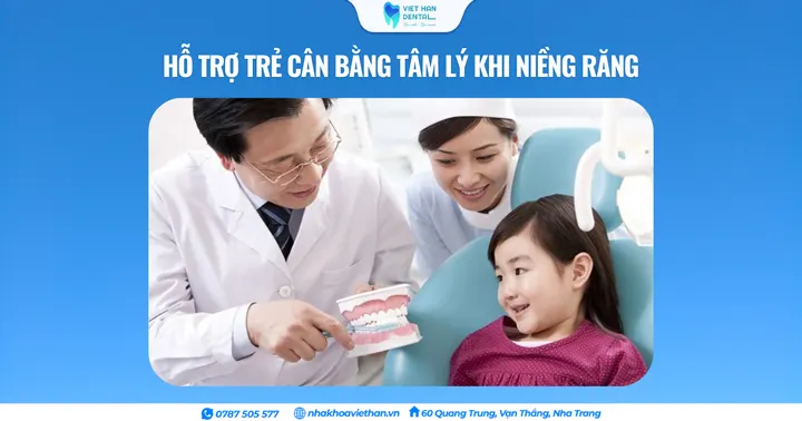 Hỗ trợ trẻ cân bằng tâm lý khi niềng răng
