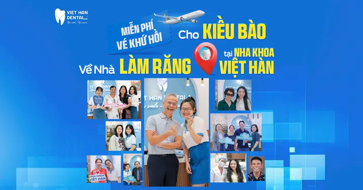 MIỄN PHÍ VÉ KHỨ HỒI CHO KIỀU BÀO “VỀ NHÀ LÀM RĂNG”
