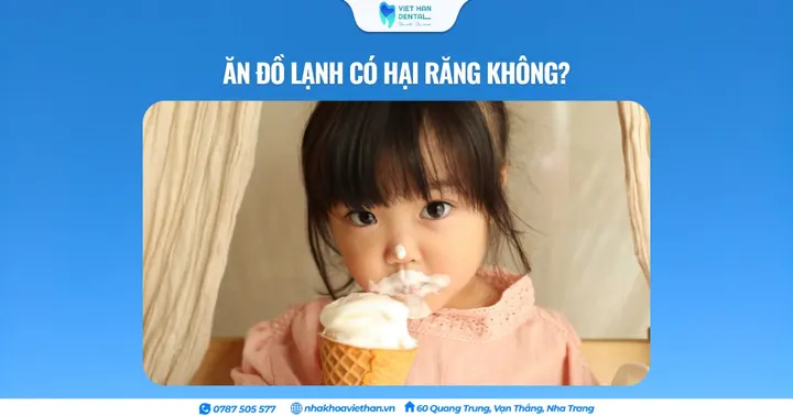 Ăn đồ lạnh có hại răng không? Hậu quả và cách khắc phục