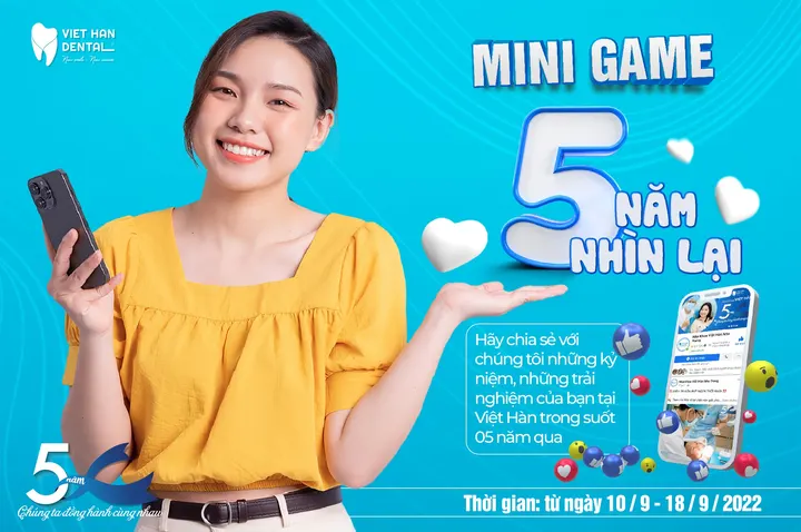 Minigame “5 Năm Nhìn Lại” – Mừng Sinh nhật Nha khoa Việt Hàn