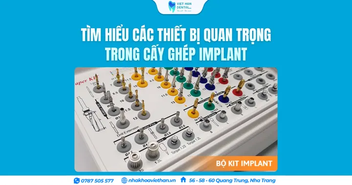 Tìm hiểu các thiết bị quan trọng trong cấy ghép Implant