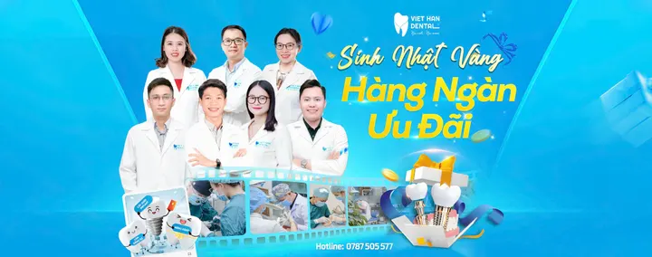 MỪNG SINH NHẬT VÀNG – NHẬN NGAY NGÀN ƯU ĐÃI KHỦNG TỪ NHA KHOA VIỆT HÀN