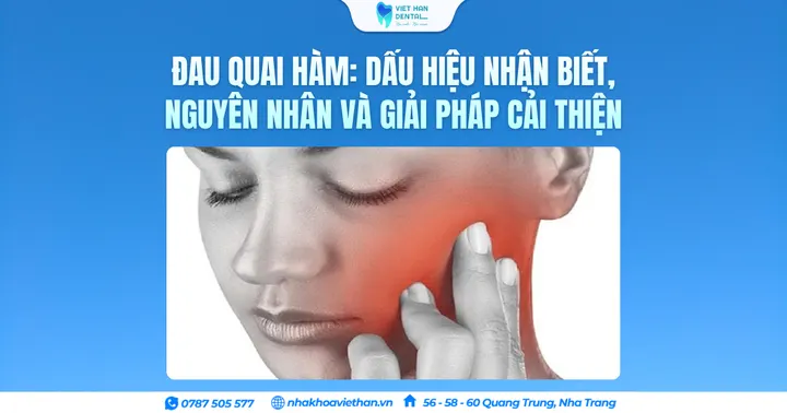 Đau quai hàm: Dấu hiệu nhận biết, nguyên nhân và giải pháp cải thiện